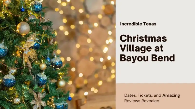 Christmas Village at Bayou Bend 2024 Dates, Tickets and Reviews