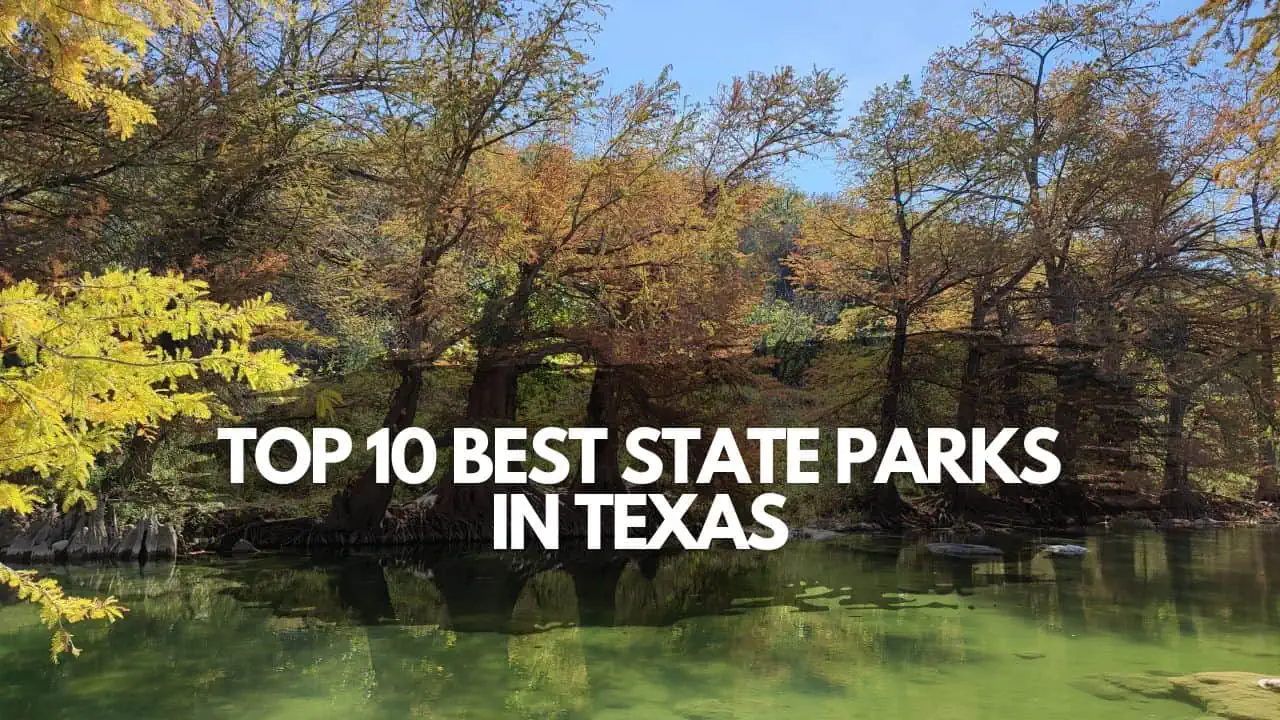 Top 10 Best State Parks in Texas