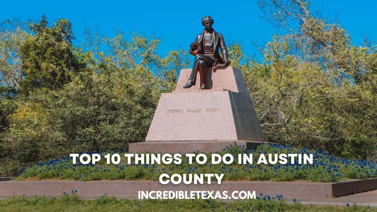 Top 10 Things to Do in Austin County
