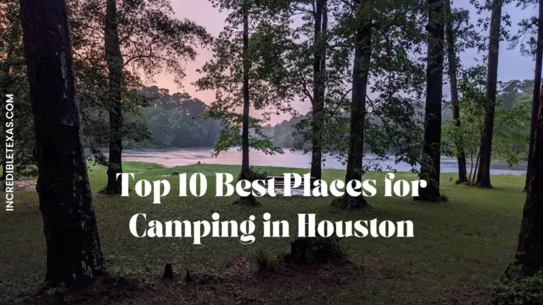 Top 10 Best Places for Camping in Houston for Unforgettable Getaways