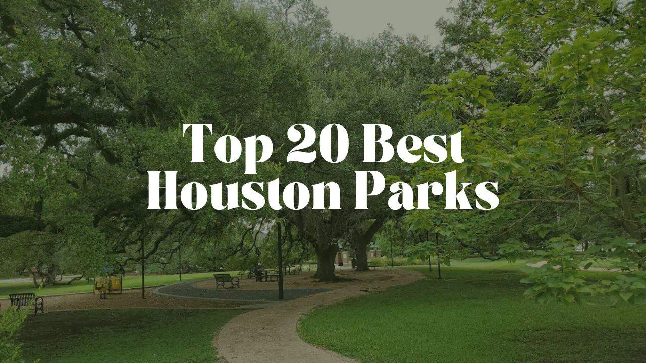 Top 20 Best Houston Parks