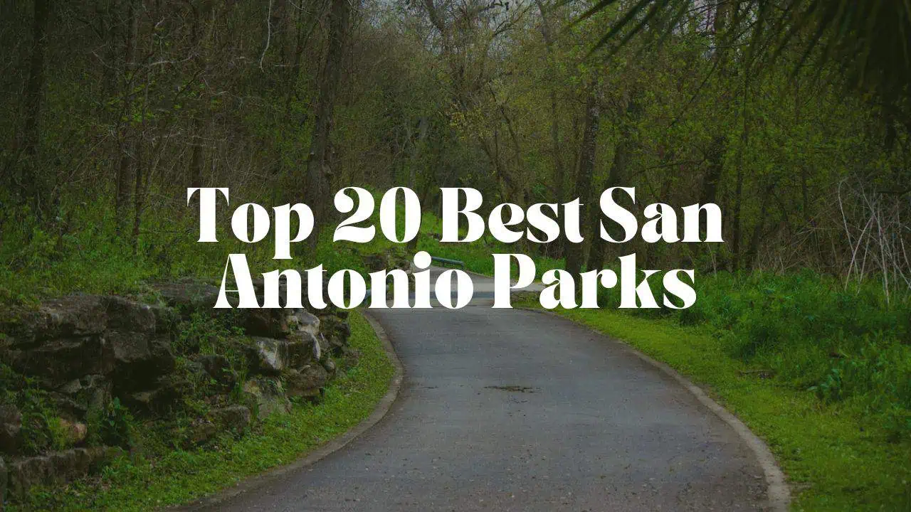 Top 20 Best Parks in San Antonio to Visit For a Day Out