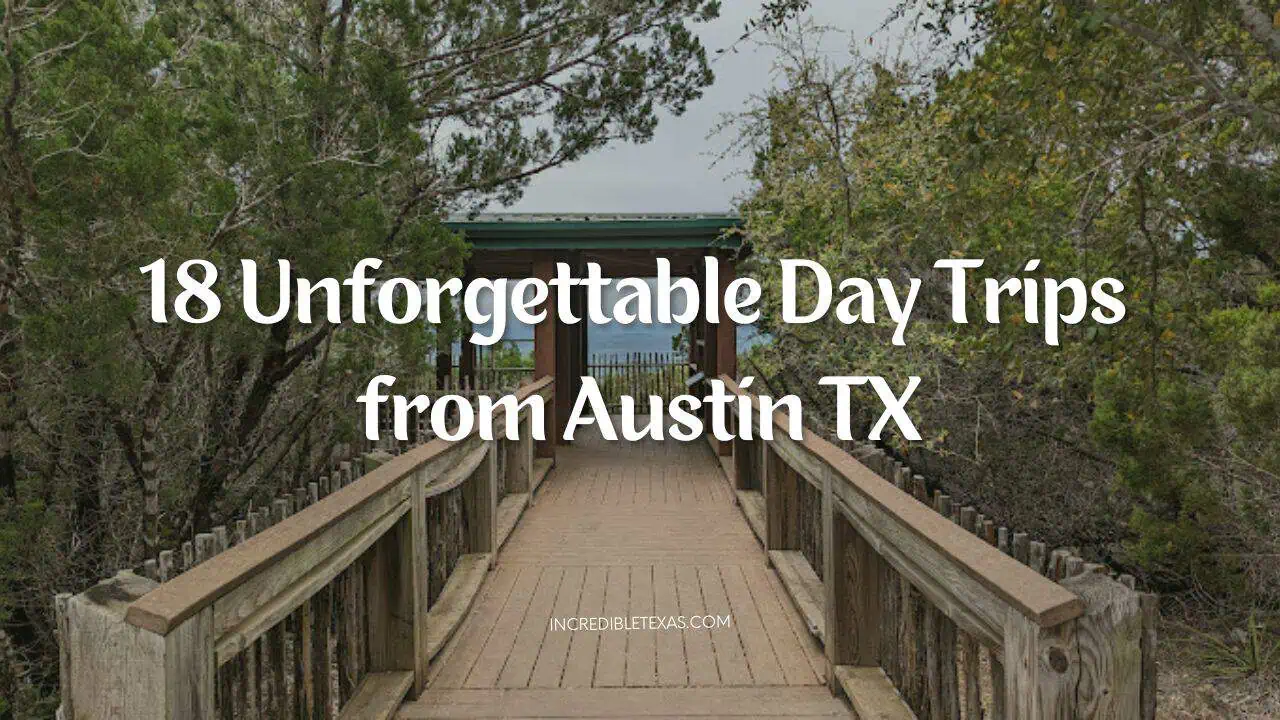 Unforgettable Day Trips from Austin TX