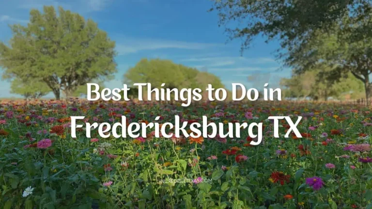 Top 21 Best Things to Do in Fredericksburg TX: Wineries, Festivals & More
