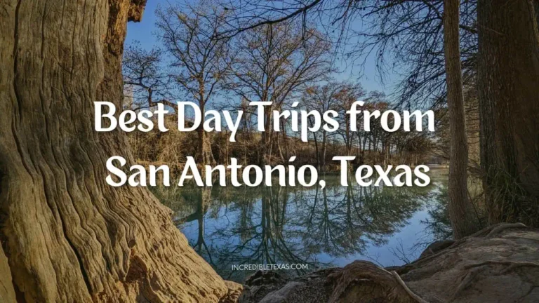 30 Best Day Trips from San Antonio, Texas This Weekend With Kids