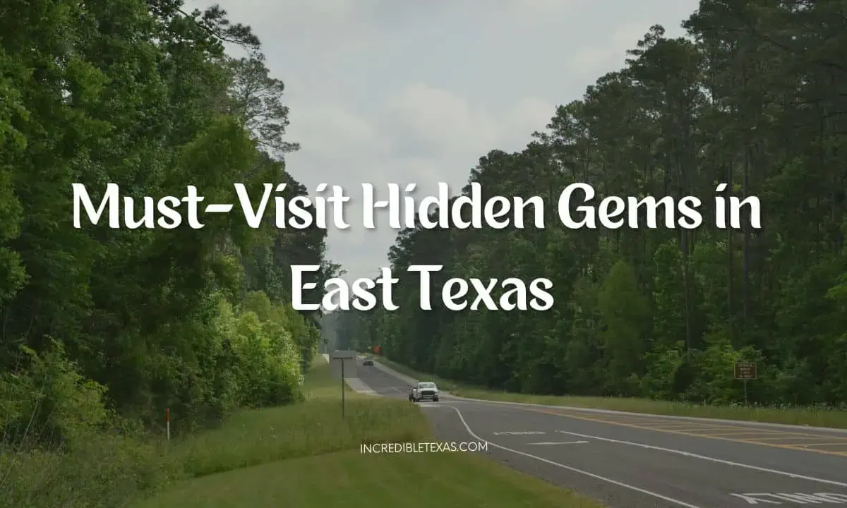 Must-Visit Hidden Gems in East Texas