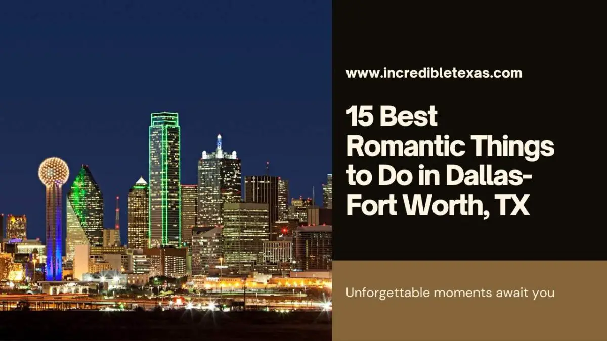 15 Best Romantic Things to Do in Dallas-Fort Worth, TX