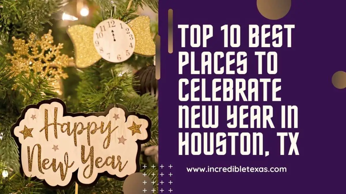 Top 10 Best Places to Celebrate New Year in Houston, TX