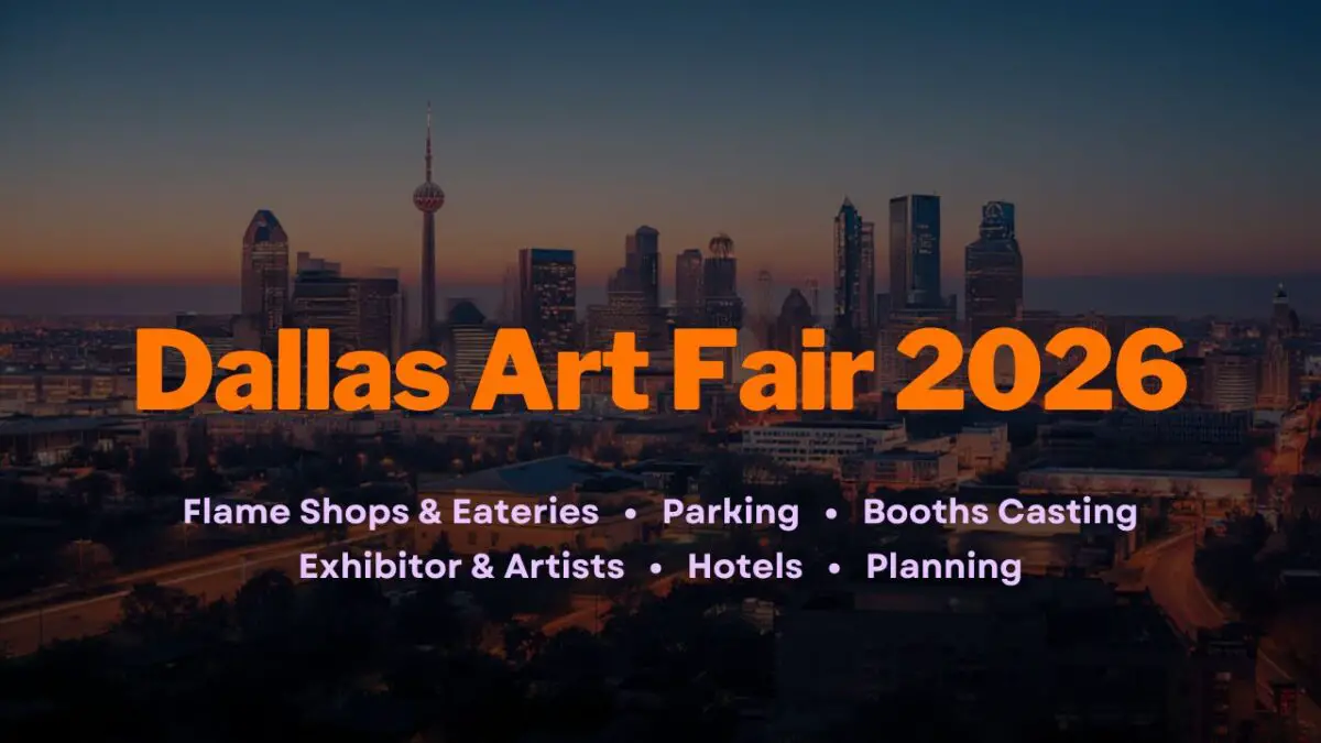 Dallas Art Fair 2026 Dates, Tickets, Parking, Exhibitors, Hotels, and Planning Guide