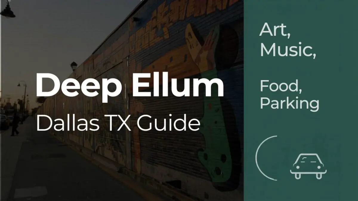 Deep Ellum Dallas TX Guide Art, Music, Food, and Parking