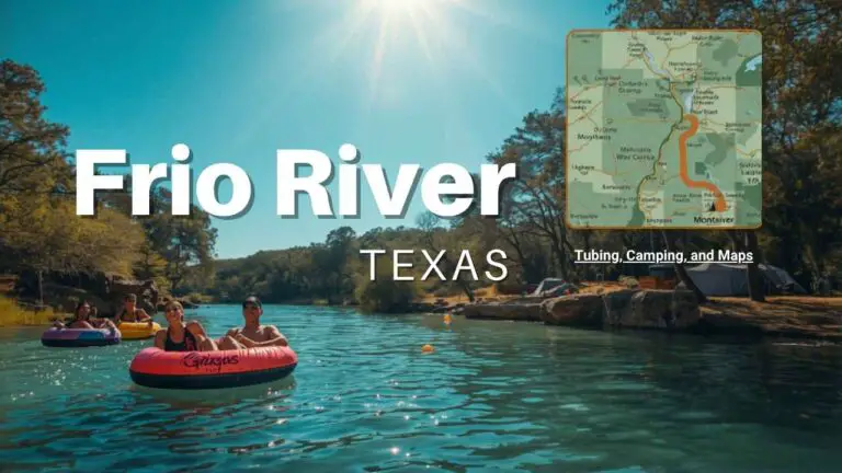 Frio River Texas Ultimate 2026 Visitor Guide for Tubing, Camping, and Maps
