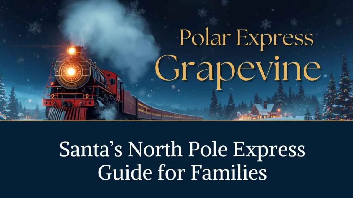 Polar Express Grapevine Santa's North Pole Express Guide for Families