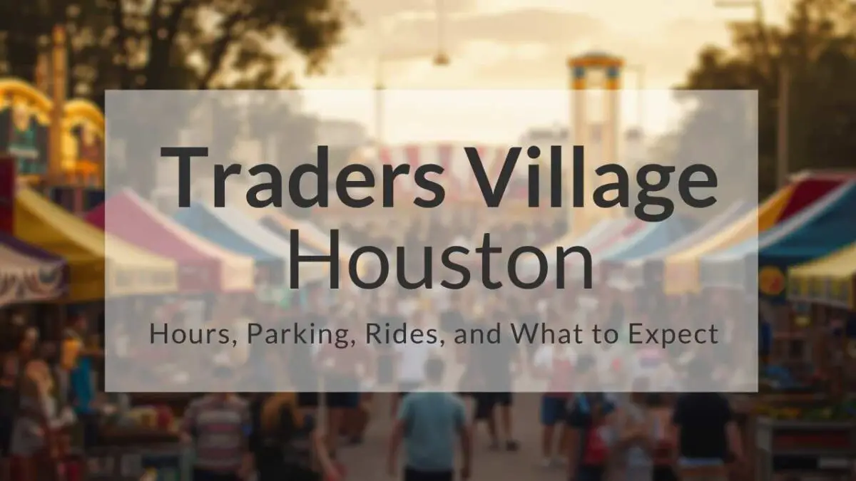 Traders Village Houston Hours, Parking, Rides and What to Expect