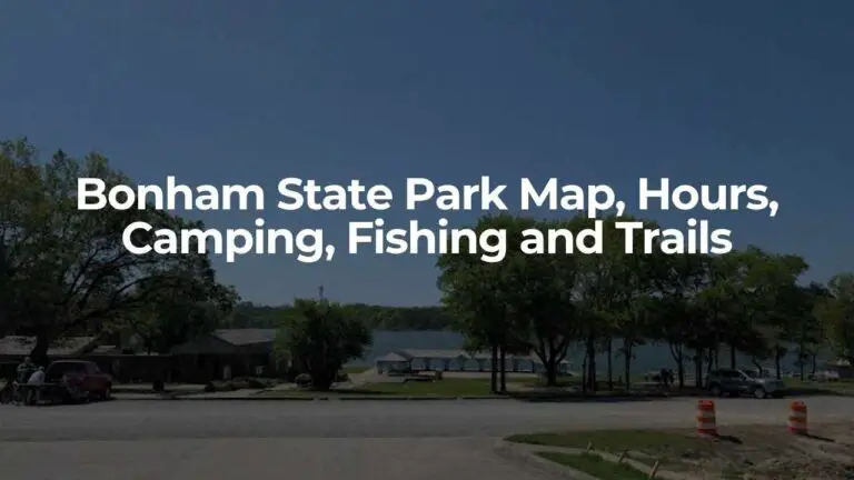 Bonham State Park Map, Hours, Camping, Fishing and Trails