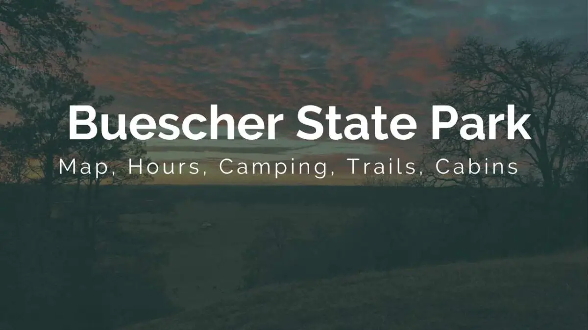 Buescher State Park Map, Hours, Camping, Trails, Cabins