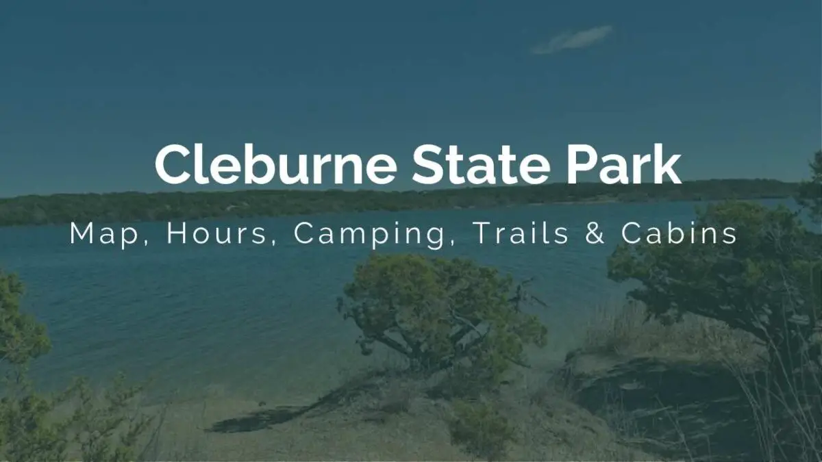 Cleburne State Park Map, Hours, Camping, Trails & Cabins