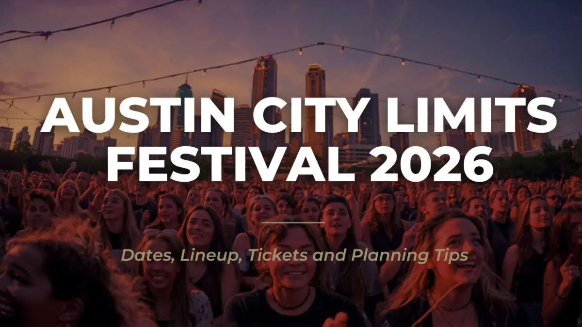 Austin City Limits Festival 2026 Dates, Lineup, Tickets and Planning Tips
