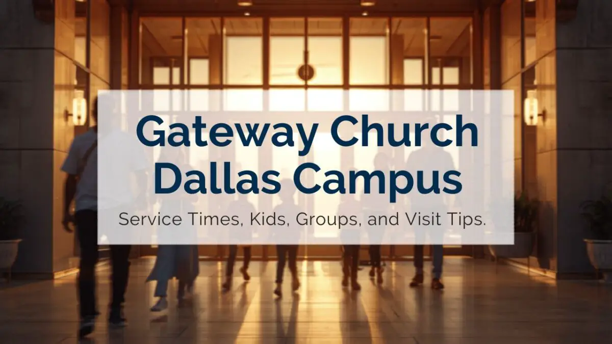 Gateway Church Dallas Campus Service Times, Kids, Groups, and Visit Tips